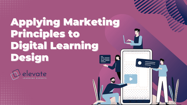 Applying Marketing Principles to Digital Learning Design